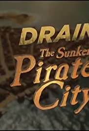 Watch Full Movie :Drain the Sunken Pirate City (2017)