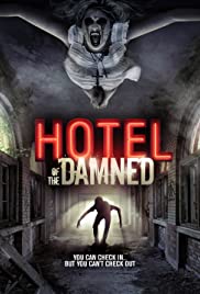 Watch Full Movie :Hotel of the Damned (2016)