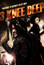 Watch Full Movie :3 Knee Deep (2016)