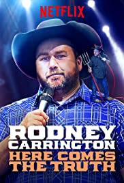 Rodney Carrington: Here Comes the Truth (2017)