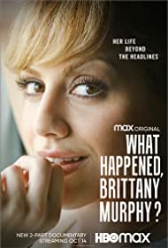 Watch Full Movie :What Happened, Brittany Murphy (2021)