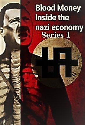 Watch Full Movie : Blood Money: Inside The Nazi Economy