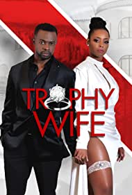 Watch Full Movie :Trophy Wife (2022)