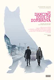 Watch Full Movie :The Dancing Dogs of Dombrova (2018)