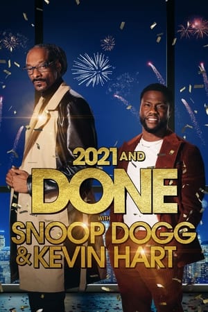 Watch Full Movie :2021 and Done with Snoop Dogg & Kevin Hart (2021)