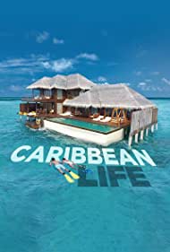 Watch Full Movie :Caribbean Life (2014-)