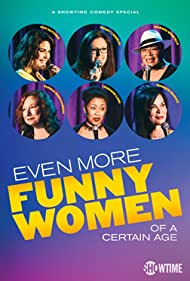 Watch Full Movie :Even More Funny Women of a Certain Age (2021)