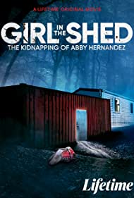 Girl in the Shed The Kidnapping of Abby Hernandez (2022)