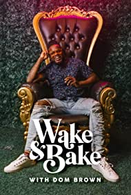 Watch Full Movie :Wake Bake with Dom Brown (2021-)