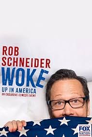 Rob Schneider: Woke Up in America (2023)