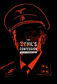 Watch Full Movie :The Devils Confession The Lost Eichmann Tapes (2022)