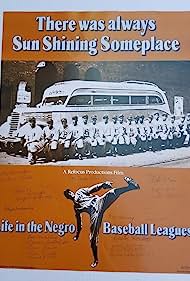 Watch Full Movie :There Was Always Sun Shining Someplace Life in the Negro Baseball Leagues (1981)