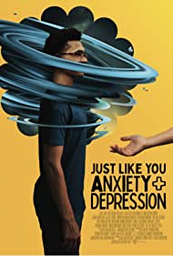 Just Like You Anxiety and Depression (2022)