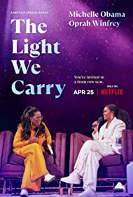 Watch Full Movie :The Light We Carry: Michelle Obama and Oprah Winfrey (2023)