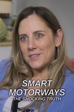 Watch Full Movie :Smart Motorways: The Shocking Truth (2024)